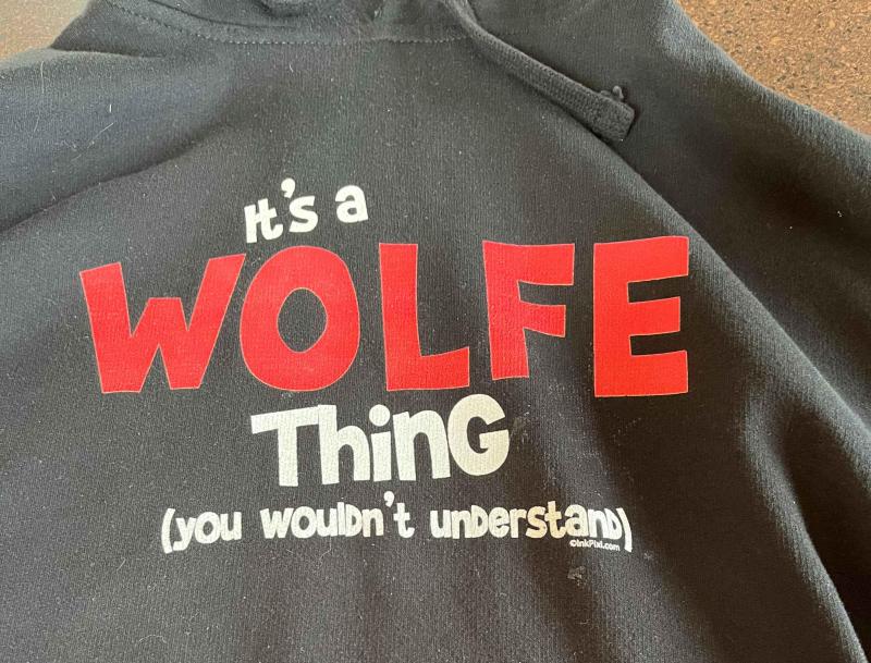 April 1 2022 - My Wolfe thing sweat shirt. Thought maybe you could appreciate this. Lol